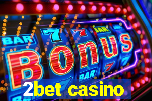 2bet casino